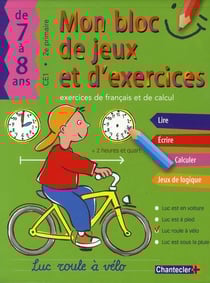 Mon bloc de jeux et exercices, 7-8 ans - ce1, 2e primaire - exercices de francais et de calcul