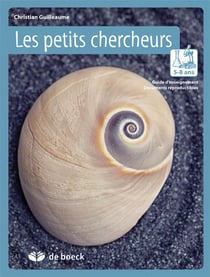 Les petits chercheurs - 5-8 ans - guide d'enseignement, documents reproductibles (2ème édition)