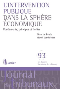 L'intervention publique dans la sphère économique - fondements, principes et limites