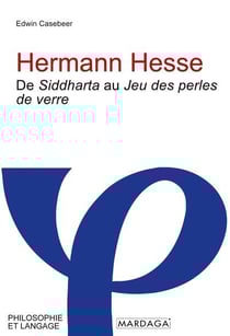 Hermann Hesse, de Siddharta au Jeu des perles de verre