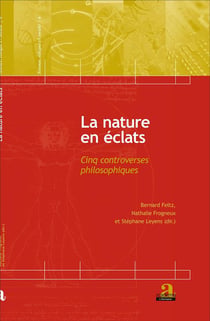 La nature en éclats - cinq controverses philosophiques