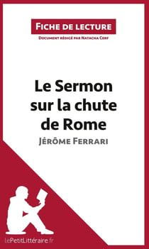 Fiche de lecture : le sermon sur la chute de Rome de Jérôme Ferrari - résumé complet et analyse détaillée de l'oeuvre