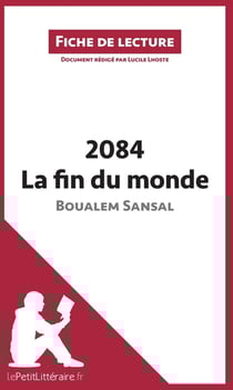 Fiche de lecture : 2084, la fin du monde de Boualem Sansal - analyse complète de l'oeuvre et résumé