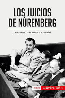 Los juicios de Nuremberg : la nocion de crimen contra la humanidad