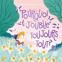 Mes premières histoires - Pourquoi j'oublie toujours tout ?