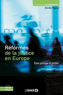 Les réformes de la justice en Europe - entre politique et gestion