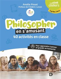 Philosopher en s'amusant : cycles 2 et 3