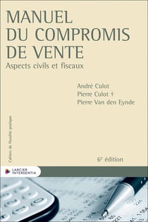 Cahiers de fiscalité pratique : Manuel du compromis de vente : Aspects civils et fiscaux