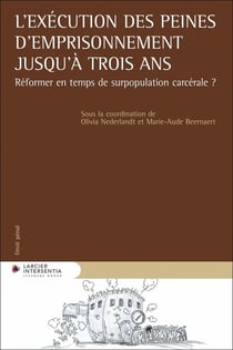 L'exécution des peines d'emprisonnement jusqu'à trois ans : Réformer en temps de surpopulation carcé