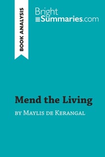 Mend the Living by Maylis de Kerangal (Book Analysis) : Detailed Summary, Analysis and Reading Guide