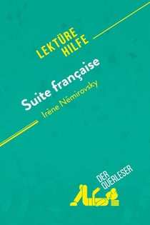 Suite française von Irène Némirovsky (Lektürehilfe) : Detaillierte Zusammenfassung, Personenanalyse und Interpretation