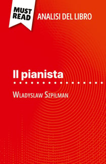 Il pianista di Wladyslaw Szpilman (Analisi del libro) : Analisi completa e sintesi dettagliata del lavoro