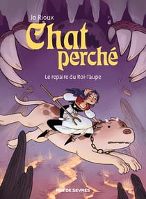 Chat perché Tome 2 : Le repaire du Roi-Taupe