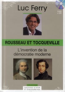 Rousseau et tocqueville - l'invention de la démocrati moderne