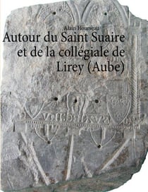 Autour du saint suaire et de la collégiale de lirey