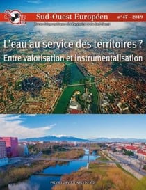 Sud-Ouest européen n.47 : l'eau au service des territoires ? entre valorisation et instrumentalisation