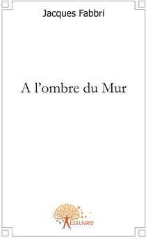 À l'ombre du mur