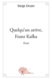 Quelqu'un arrive, franz kafka