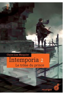 Intemporia Tome 2 - le trône du prince