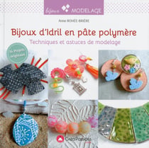 Bijoux d'idril en pâte polymère - techniques et astuces de modelage