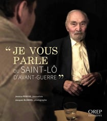 « je vous parle du saint-lô d'avant-guerre »