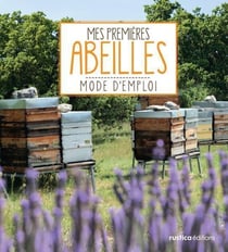 Mes premières abeilles - mode d'emploi