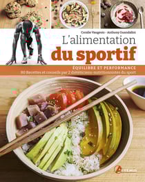 L'alimentation du sportif : Optimisez vos performances : recettes et conseils par 2 diététiciens-nutritionnistes du sport