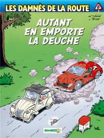 Les damnés de la route Tome 8 : autant en emporte la Deuche