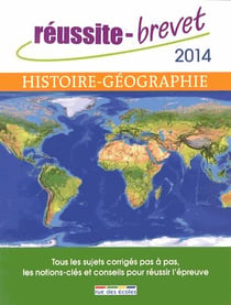 Réussite-brevet - histoire-géographie (édition 2014)