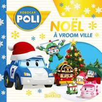 Robocar Poli : Noël à Vroom Ville