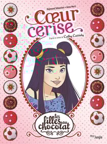 Les filles au chocolat Tome 1 : coeur cerise