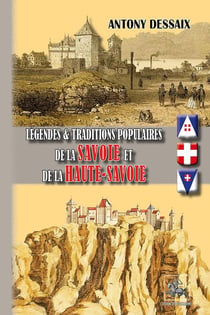 Légendes & traditions populaires de la Savoie & de la Haute-Savoie
