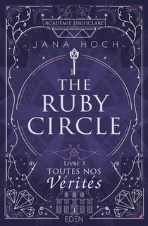 The Ruby Circle Tome 3 : Toutes nos vérités