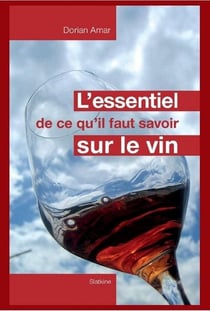 Essentiel de ce qu'il faut savoir sur le vin