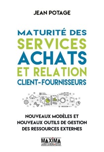Maturité des services achats et relation client-fournisseurs - nouveaux modèles et nouveaux outils de gestion des ressources externes