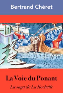 La voie du Ponant, la saga de la Rochelle
