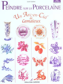 Peindre sur la porcelaine - un arc en ciel de camaïeux