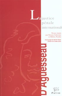 La Justice pénale internationale : Colloque de Limoges, 22 et 23 nov. 2001, placé sous le haut patronage du Garde des Sceaux, du ministre de la justice et du ministre de la recherche.Avant-propos de Michel Massé. Postface de Claude Jorda