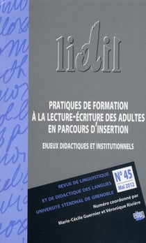 Lidil, n  45 / 2012. pratiques de formation a la lecture-ecriture des  adultes en parcours d'inserti