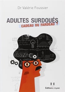 Adultes surdoués - cadeau ou fardeau ?