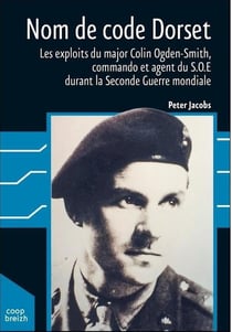 Nom de code Dorset - les exploits du major Colin Ogden-Smith durant la Seconde Guerre mondiale