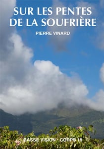 SUR LES PENTES DE LA SOUFRIERE : SUR LES PENTES DE LA SOUFRIERE