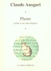 Plume : Lettre à un chat disparu.