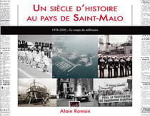 Un siècle d'histoire au pays de Saint-Malo Tome 4 - 1976-2000, le temps du milénaire