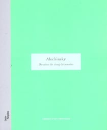 Alechinsky - dessins de cinq decennies