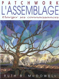 Patchwork l'assemblage. elargir ses connaissances