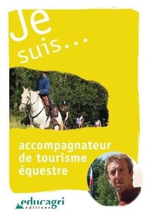 Je suis... - accompagnateur de tourisme équestre