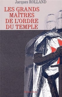 Les Grands maîtres de l'ordre du temple