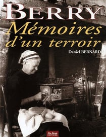 Berry, mémoires d'un terroir