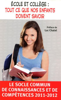 École et collège - tout ce que nos enfants doivent savoir - le socle commun des connaissances et de compétences 2011-2012